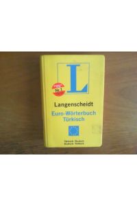 Langenscheidts Euro-Wörterbuch Türkisch: türkisch-deutsch, deutsch-türkisch.   - Herausgegeben von der Langenscheidt-Redaktion, bearbeitet von Özgür Savasçi.