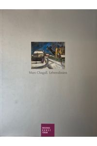 Marc Chagall. Lebenslinien.   - Katalog. Mit Beiträgen von Efrat Aharon, Ljudmila Chmelnizkaja, Sivan Eran-Levian u.a.