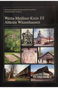 Altkreis Witzenhausen.   - [Kulturdenkmäler in Hessen. Werra-Meißner-Kreis. Band III. Denkmaltopographie Bundesrepublik Deutschland].