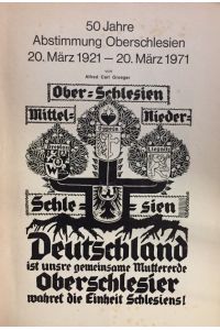 50 Jahre Abstimmung Oberschlesien.   - 20. März 1921 - 20. März 1971.