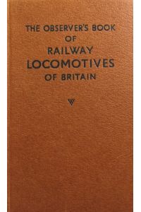 The Oberserver's Book of Railway Locomotives of Britain.   - Revised and edited.