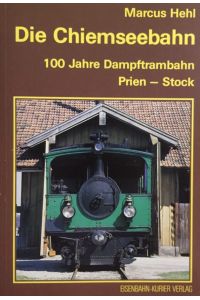 Die Chiemseebahn. Geschichte der Dampftrambahn Prien - Stock.
