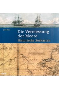 Die Vermessung der Meere.   - Historische Seekarten.