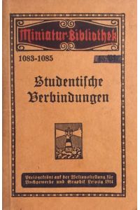Studentische Verbindungen.   - (Miniatur-Bibliothek 1083-1085).