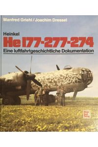 Heinkel.   - He 177-277-274. Eine luftfahrtgeschichtliche Dokumentation.