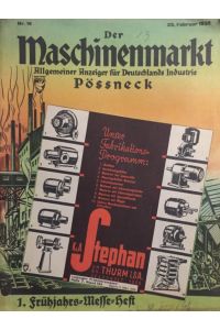 Der Maschinenmarkt, Pössneck.   - Allgemeiner Anzeiger für Deutschlands Industrie. Nr. 16, 23. Februar 1935. [1. Frühjahrs-Messe-Heft].