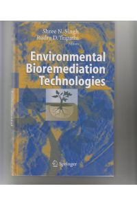 Environmental bioremediation technologies.   - Shree N. Singh ; Rudra D. Tripathi (ed.)