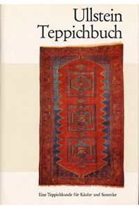 Ullstein-Teppichbuch : eine Teppichkunde f. Käufer u. Sammler.   - Reinhard G. Hubel. [Textill. von Renate Görtz-Renzel]