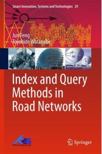 Index and Query Methods in Road Networks (Smart Innovation, Systems and Technologies, Band 29)