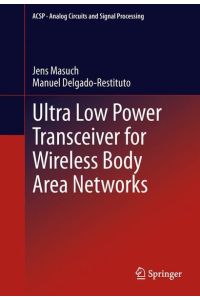 Ultra Low Power Transceiver for Wireless Body Area Networks (Analog Circuits and Signal Processing)