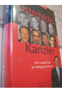 Österreichs Kanzler  - Von Leopold Figl bis Wolfgang Schüssel