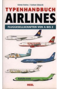 Typenhandbuch Airlines. Fluggesellschaften von A - Z.