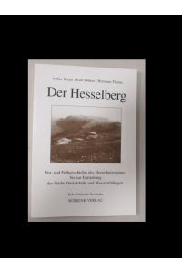 Der Hesselberg. Vor- und Frühgeschichte des Hesselbergraumes bis zu Entstehung der Städte Dinkelsbühl und Wassertrüdingen.   - Reihe Fränkische Geschichte, Band 9.
