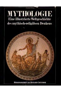 Mythologie. Eine illustrierte Weltgeschichte des mythisch-religiösen Denkens.