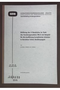 Erhöhung der 4 Standrohre im Tank des Forschungsreaktors FRJ-2 als Beispiel für die Ausführung komplizierter Arbeiten in Bereichen hohen Strahlenpegels.   - Kerforschungsanlage Jülich, Nr. 1014 - RE.