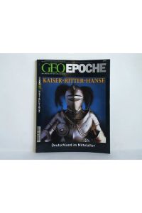 Das Magazin für Geschichte, Nr. 25/2007: Kaiser - Ritter - Hanse