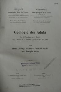 Geologie der Adula.   - (= Beiträge zur geologischen Karte der Schweiz, herausgegeben von der Geologischen Commission der Schweiz. Naturforsch. Gesellschaft. Neue Folge 51 , des ganzen Werkes 81. Lieferung)