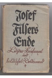 Josef Filsers Ende : Ledzder Briefwexel und bolidisches Desdamend ; Im Geiste Ludwig Thomas aufgeschrieben.