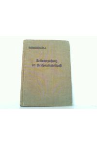 Leibeserziehung im Reichsarbeitsdienst. Reichsarbeitsdienst Dv. 7.