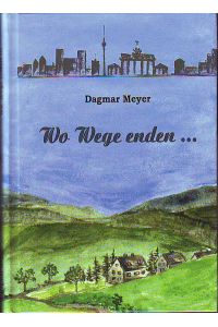 Wo Wege enden . . .   - Erzählungen aus dem Erzgebirge. Die Autorin ist Initiatorin der Erzgebirgischen Mundarttage.