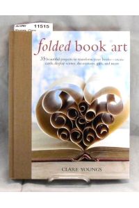 folded book art. 35 beautivul projects to transform your books - create cards, display scenes, decorations, gifts, and more