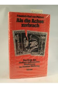 Als die Achse zerbrach. [Neubuch]  - Das Ende des deutsch-italienischen Bündnisses im Zweiten Weltkrieg