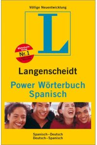 Langenscheidt, Power-Wörterbuch Spanisch : Spanisch-Deutsch, Deutsch-Spanisch ; mit dem Zertifikatswortschatz Spanisch.