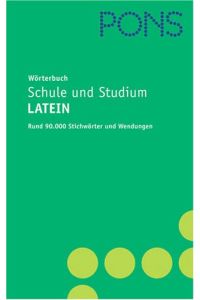 PONS Wörterbuch für Schule und Studium.   - Latein - Deutsch.