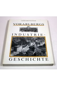 Vorarlbergs Industriegeschichte.