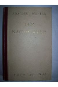 Der Nachsommer.  Roman 1945 Albert Stifter der Nachsommer