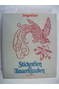 Stickereien in Bauernstuben.  Stickarbeiten 1993 Irmgard Gierl