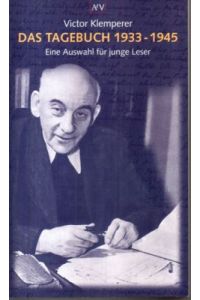 Das Tagebuch 1933 - 1945. Eine Auswahl für junge Leser. Mit Anregungen für den Unterricht.