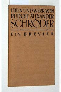 Leben und Werk von Rudolf Alexander Schröder : ein Brevier ; zum 80. Geburtstag des Dichters herausgegeben