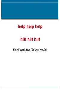 help help help hilf hilf hilf: Ein Organisator für den Notfall