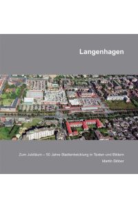 Langenhagen: Zum Jubiläum-50 Stadtentwicklung in Texten und Bildern.