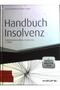 Handbuch Insolvenz : Insolvenzverfahren, Haftung, Gläubigerschutz ; [mit Arbeitshilfen online].