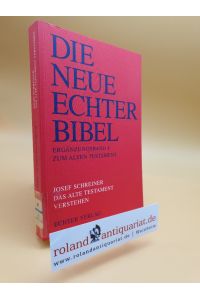 Das Alte Testament verstehen / Josef Schreiner / Die neue Echter-Bibel, Ergänzungsband zum Alten Testament ; 4