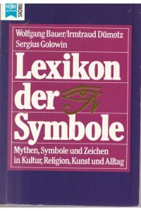 Lexikon der Symbole.   - Mythen, Symbole und Zeichen in Kultur, Religion, Kunst und Alltag.