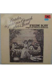 Brüder, es zieht ein Geruch über's Land - Fiede Kay singt Carl Michael Bellmann [Vinyl, LP Nr. 2372 064].