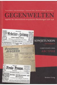 Gegenwelten : Aspekte der österreichisch-sowjetischen Beziehungen 1918 - 1938.