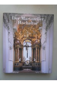Der Mariazeller Hochaltar (- Mariazell
