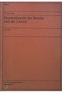 Haushaltsrecht des Bundes und der Länder: Band. 1. , Grundriss.