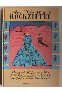 An Vaters Rockzipfel - Margot Käßmann und Kitty Kahane erzählen eine Geschichte von Josef und seinen Brüdern (signiert!)