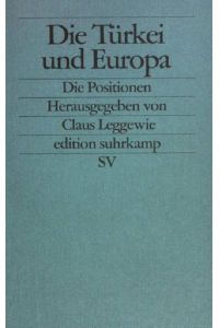 Die Türkei und Europa : die Positionen.   - (Edition Suhrkamp ; 2354)