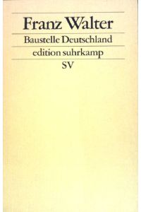 Baustelle Deutschland : Politik ohne Lagerbindung.   - (Nr. 2555)   Edition Suhrkamp