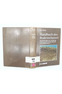 Handbuch des Bodenschutzes: Bodenökologie und Bodenbelastung. Vorbeugende und abwehrende Schutzmassnahmen