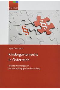 Kindergartenrecht in Österreich: Rechtssicher Handeln im elementarpädagogischen Berufsalltag