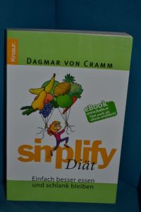 Simplify-Diät : einfach besser essen und schlank bleiben  - Dagmar von Cramm. Ill. von Werner Tiki Küstenmacher / Knaur , 78453