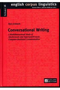 Conversational writing. A multidimensional study of synchronous and supersynchronous computer-mediated communication.   - English corpus linguistics volume 16.
