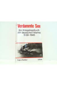Verdammte See - Kriegstagebuch der deutschen Marine 1939-1945.